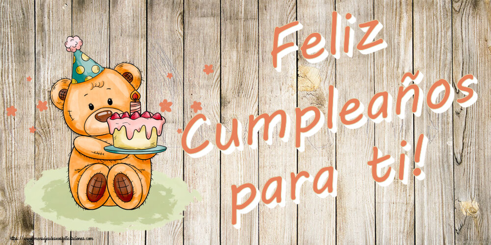 Felicitaciones de cumpleaños - Feliz Cumpleaños para ti! ~ osito de peluche con tarta - mensajesdeseosfelicitaciones.com