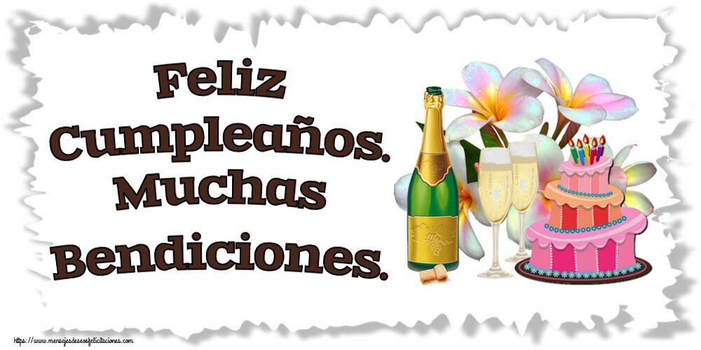 Felicitaciones de cumpleaños - Feliz Cumpleaños. Muchas Bendiciones. ~ tarta, champán y flores - dibujo - mensajesdeseosfelicitaciones.com