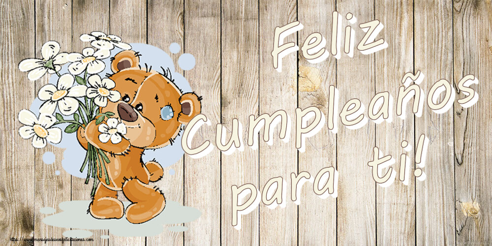 Felicitaciones de cumpleaños - 🌼 Feliz Cumpleaños para ti! ~ Teddy con flores - mensajesdeseosfelicitaciones.com