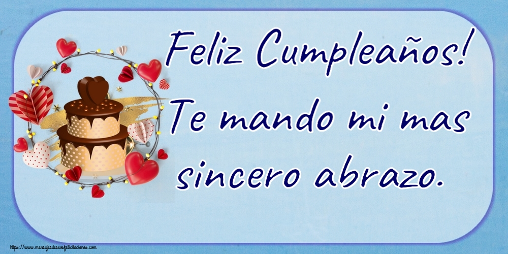 Felicitaciones de cumpleaños - Feliz Cumpleaños! Te mando mi mas sincero abrazo. ~ tarta de chocolate con corazones - mensajesdeseosfelicitaciones.com