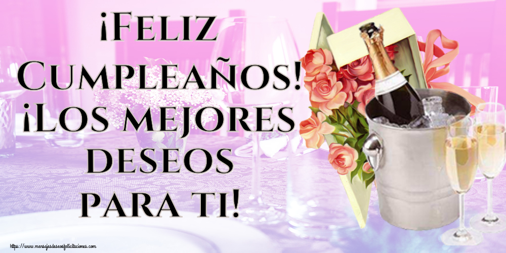 Felicitaciones de cumpleaños - ¡Feliz Cumpleaños! ¡Los mejores deseos para ti! ~ champán y rosas de fiesta - mensajesdeseosfelicitaciones.com