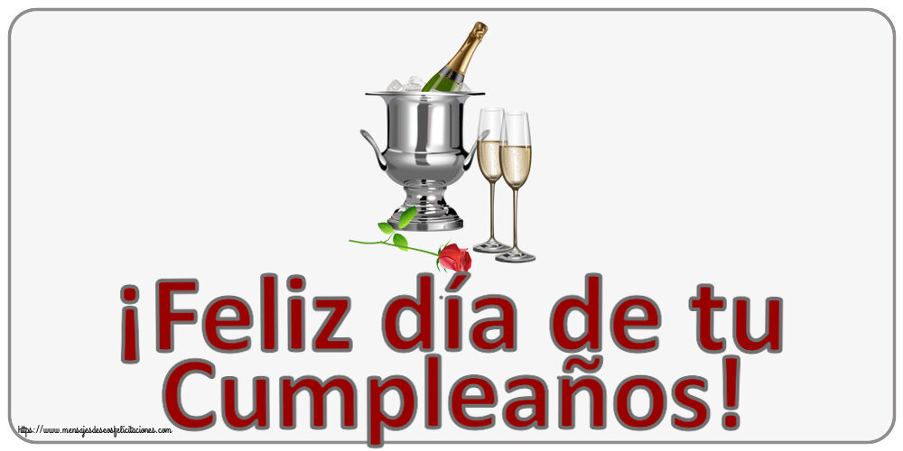 Felicitaciones de cumpleaños - ¡Feliz día de tu Cumpleaños! ~ cubo de champán y rosa - mensajesdeseosfelicitaciones.com