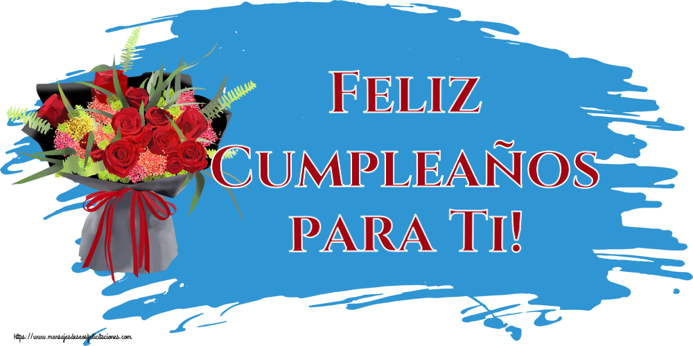 Felicitaciones de cumpleaños - Feliz Cumpleaños para Ti! ~ arreglo floral con rosas - mensajesdeseosfelicitaciones.com