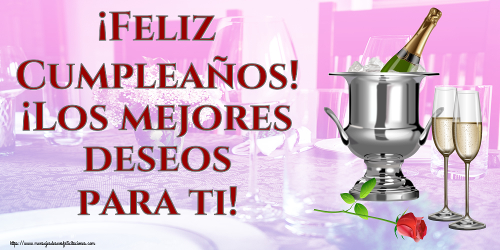 Felicitaciones de cumpleaños - ¡Feliz Cumpleaños! ¡Los mejores deseos para ti! ~ cubo de champán y rosa - mensajesdeseosfelicitaciones.com