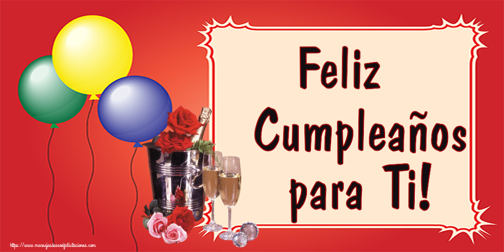 Felicitaciones de cumpleaños - Feliz Cumpleaños para Ti! ~ champán y rosas - mensajesdeseosfelicitaciones.com