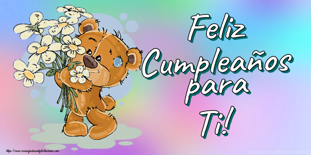 Felicitaciones de cumpleaños - Feliz Cumpleaños para Ti! ~ Teddy con flores - mensajesdeseosfelicitaciones.com