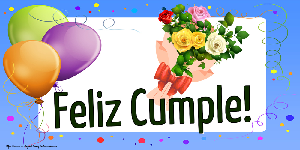 Felicitaciones de cumpleaños - Feliz Cumple! ~ ramo de rosas multicolores - mensajesdeseosfelicitaciones.com