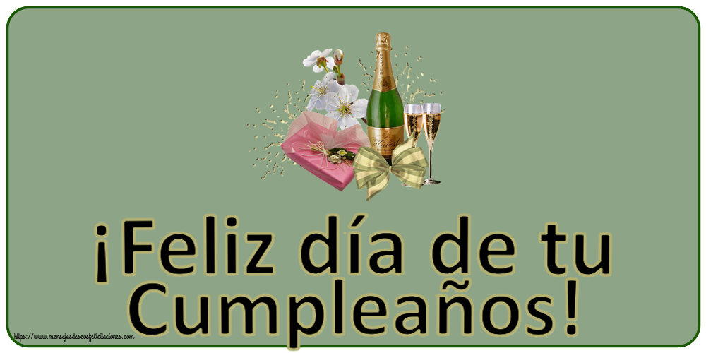 Felicitaciones de cumpleaños - ¡Feliz día de tu Cumpleaños! ~ champán, flores y caramelos - mensajesdeseosfelicitaciones.com