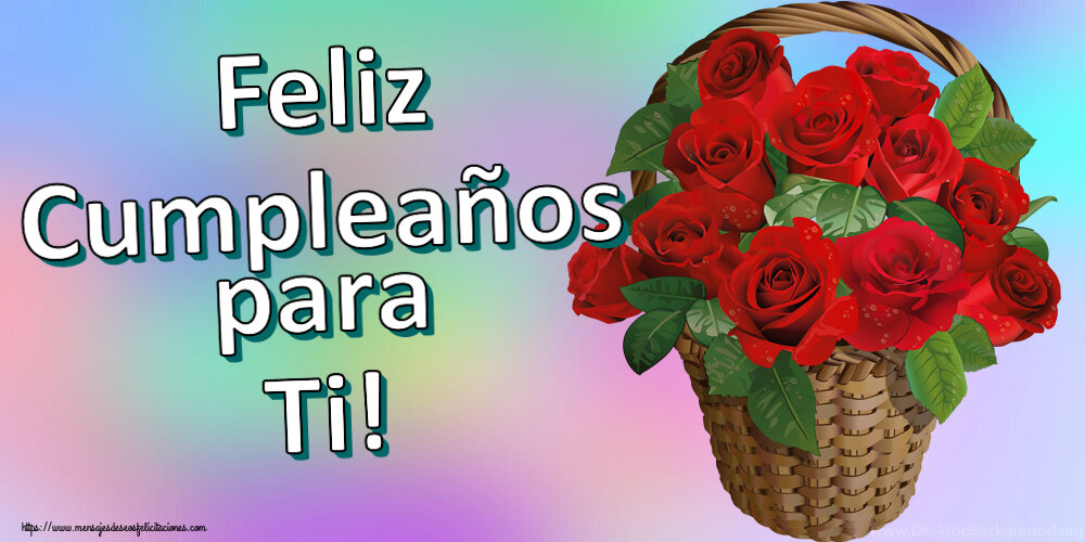 Felicitaciones de cumpleaños - Feliz Cumpleaños para Ti! ~ rosas rojas en la cesta - mensajesdeseosfelicitaciones.com