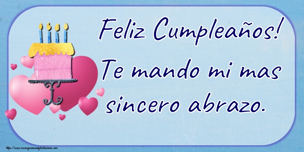 Cumpleaños Feliz Cumpleaños! Te mando mi mas sincero abrazo. ~ tarta con corazones rosas