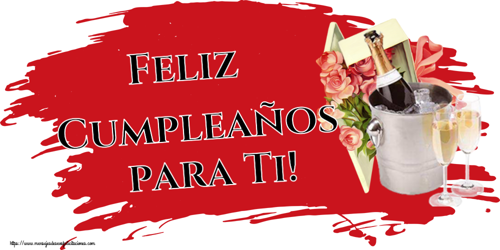 Felicitaciones de cumpleaños - Feliz Cumpleaños para Ti! ~ champán y rosas de fiesta - mensajesdeseosfelicitaciones.com