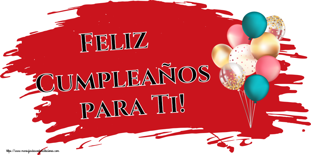 Felicitaciones de cumpleaños - Feliz Cumpleaños para Ti! ~ globos de colores - mensajesdeseosfelicitaciones.com