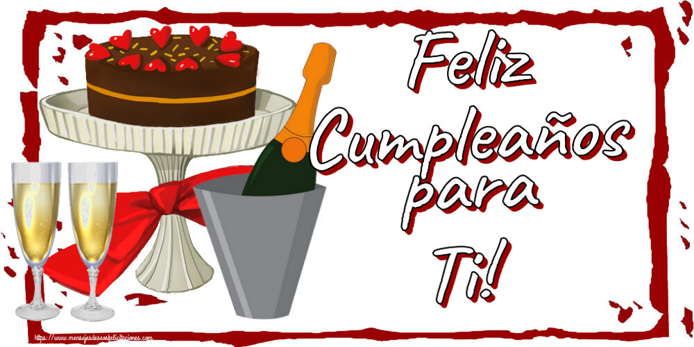 Felicitaciones de cumpleaños - Feliz Cumpleaños para Ti! ~ tarta, champán con copas - mensajesdeseosfelicitaciones.com