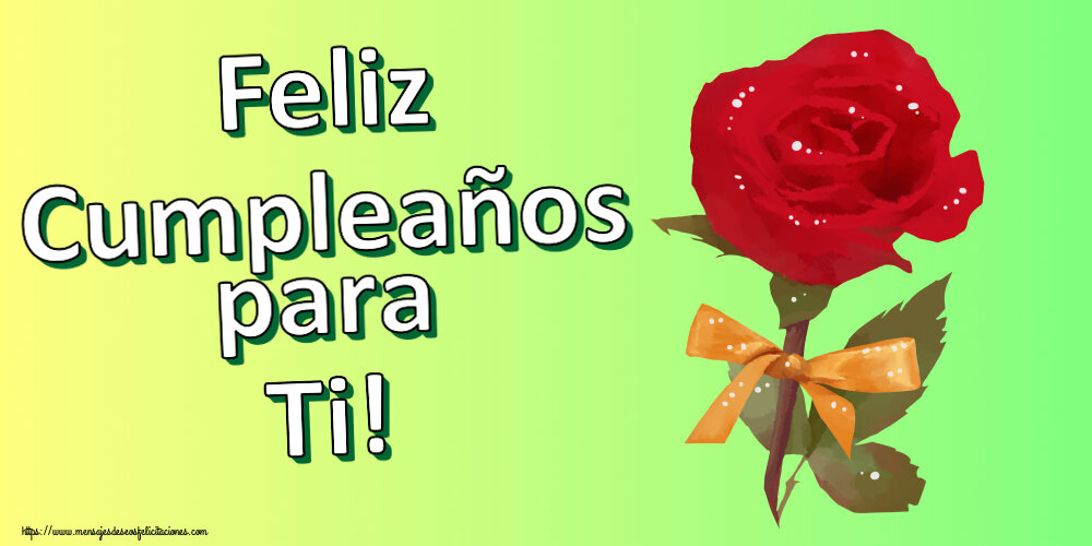 Felicitaciones de cumpleaños - Feliz Cumpleaños para Ti! ~ una rosa roja pintada - mensajesdeseosfelicitaciones.com
