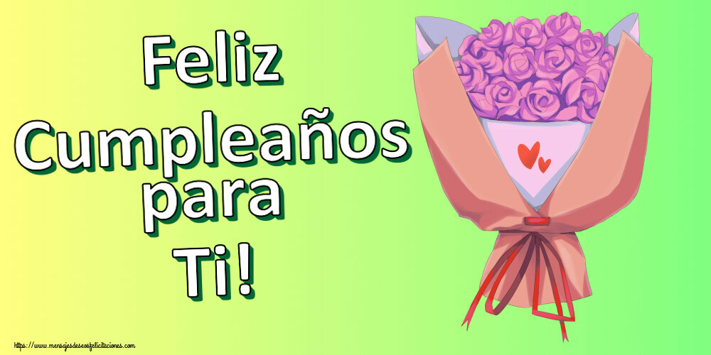 Felicitaciones de cumpleaños - Feliz Cumpleaños para Ti! ~ ramo de flores - mensajesdeseosfelicitaciones.com