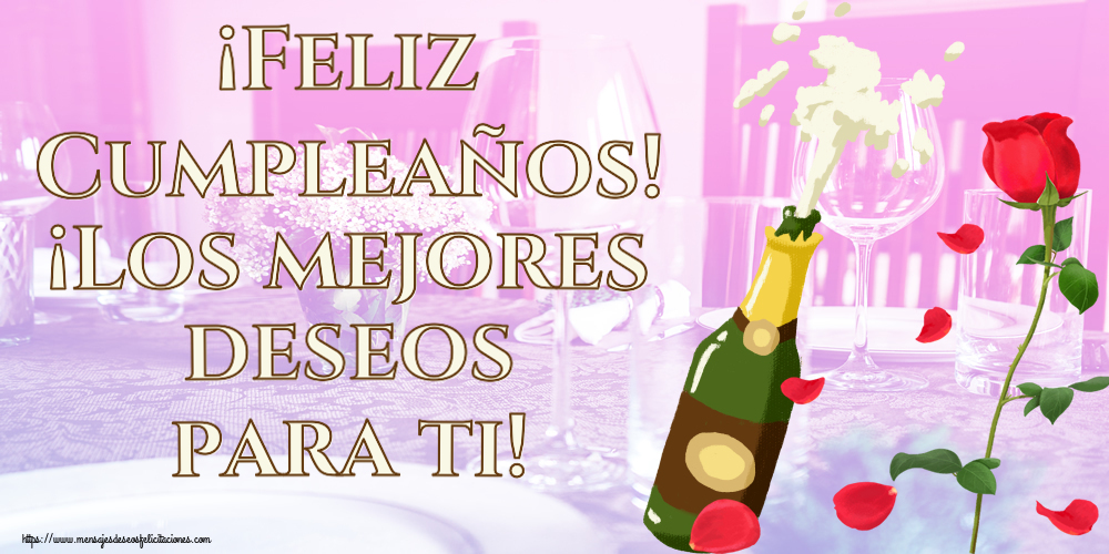 Felicitaciones de cumpleaños - ¡Feliz Cumpleaños! ¡Los mejores deseos para ti! ~ dibujo con un champán y una rosa - mensajesdeseosfelicitaciones.com
