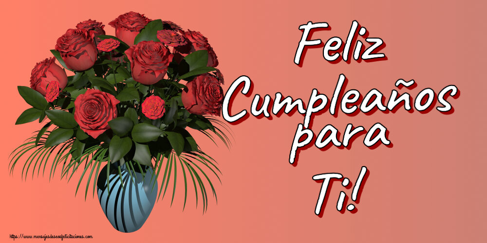 Felicitaciones de cumpleaños - Feliz Cumpleaños para Ti! ~ jarrón con rosas - mensajesdeseosfelicitaciones.com