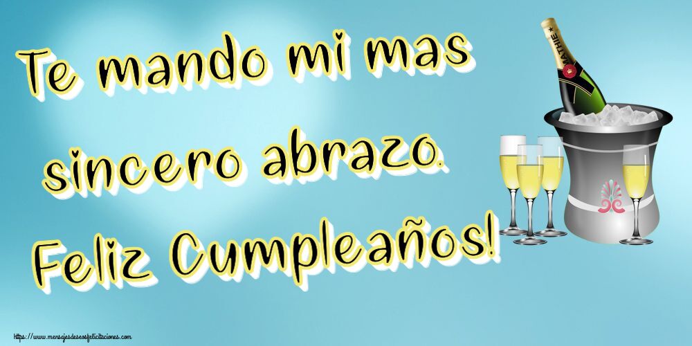 Cumpleaños Te mando mi mas sincero abrazo. Feliz Cumpleaños! ~ cubo y copas de champán