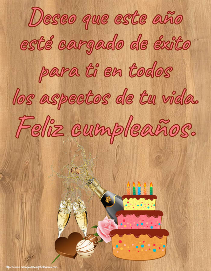 Deseo que este año esté cargado de éxito para ti en todos los aspectos de tu vida. Feliz cumpleaños. ~ champán y tarta con velas