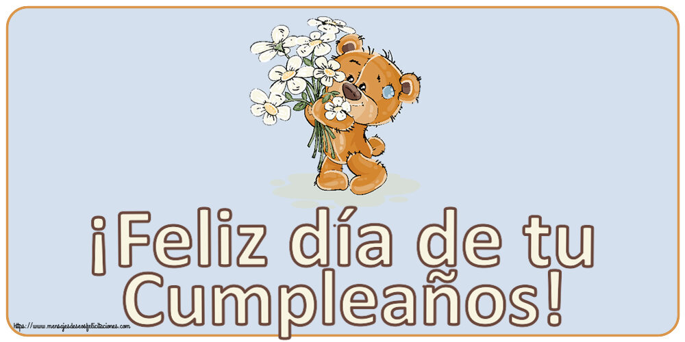 Cumpleaños ¡Feliz día de tu Cumpleaños! ~ Teddy con flores
