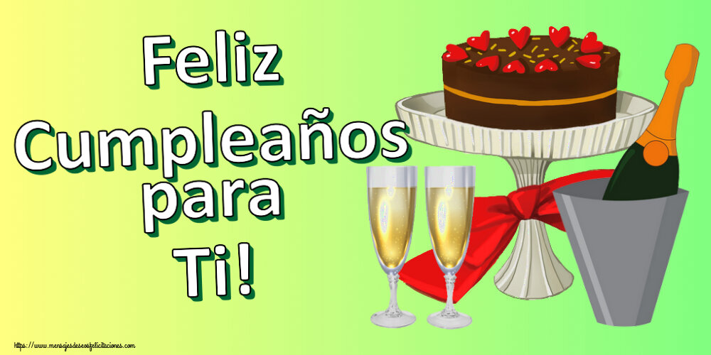 Feliz Cumpleaños para Ti! ~ tarta, champán con copas