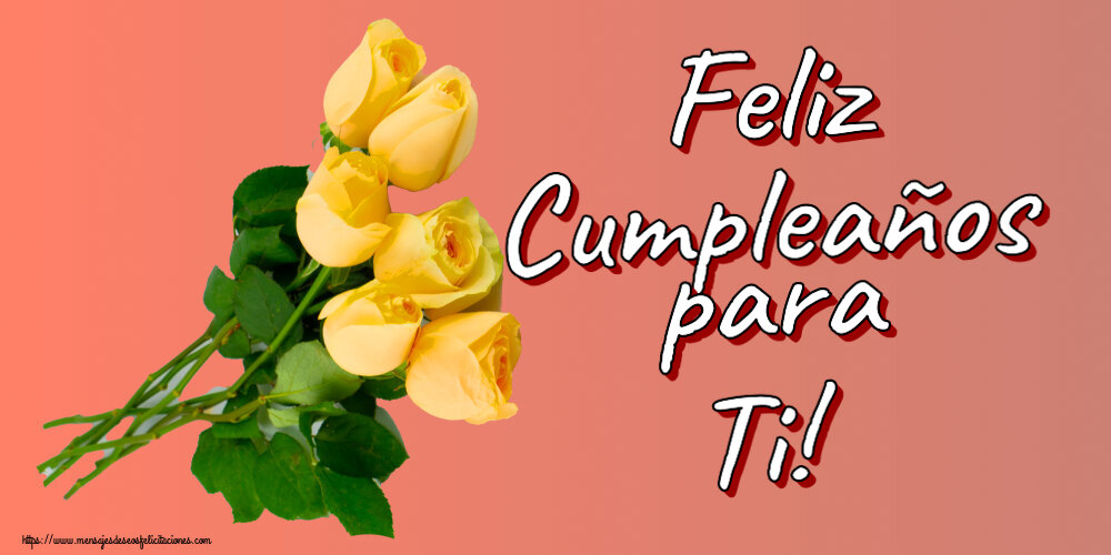 Felicitaciones de cumpleaños - Feliz Cumpleaños para Ti! ~ siete rosas amarillas - mensajesdeseosfelicitaciones.com