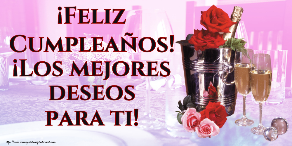 Cumpleaños ¡Feliz Cumpleaños! ¡Los mejores deseos para ti! ~ champán y rosas
