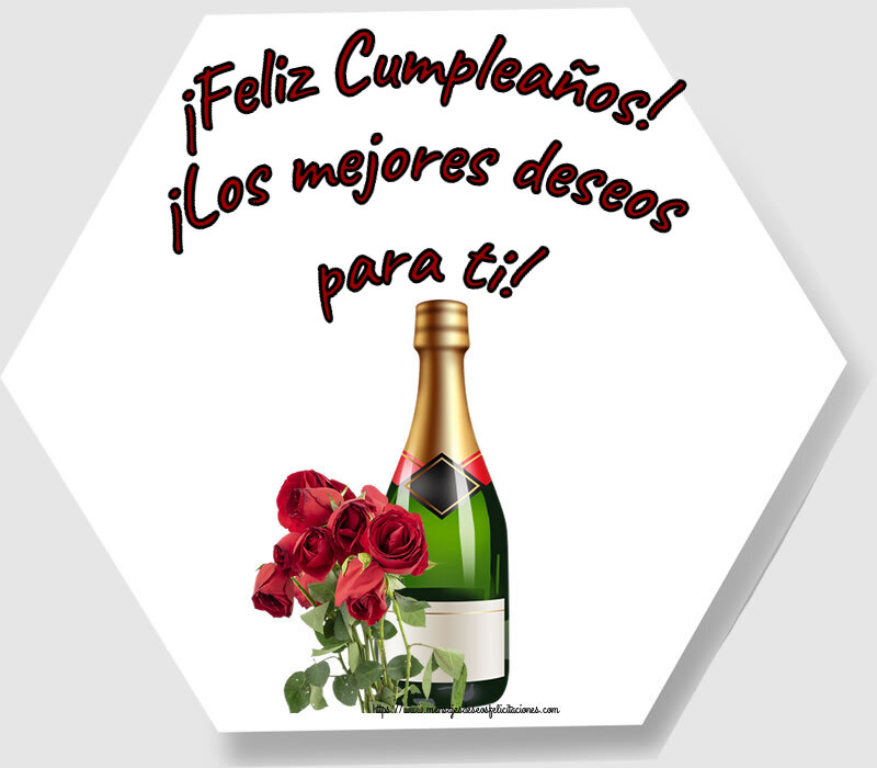 Felicitaciones de cumpleaños - ¡Feliz Cumpleaños! ¡Los mejores deseos para ti! ~ rosas y champán - mensajesdeseosfelicitaciones.com