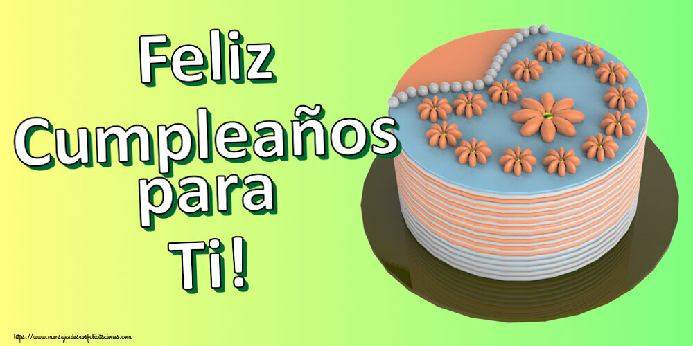 Feliz Cumpleaños para Ti! ~ tarta con flores
