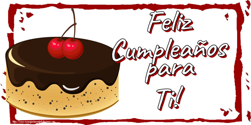Feliz Cumpleaños para Ti! ~ tarta de chocolate con 2 cerezas