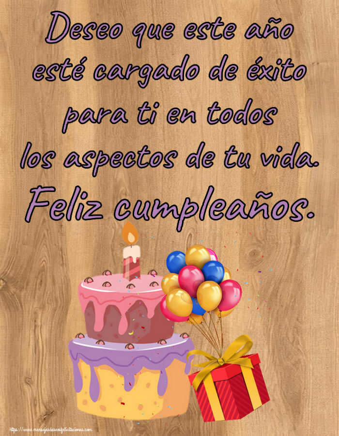 Deseo que este año esté cargado de éxito para ti en todos los aspectos de tu vida. Feliz cumpleaños. ~ tarta, globos y confeti