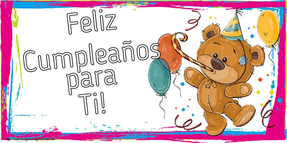 Feliz Cumpleaños para Ti! ~ Teddy con globos