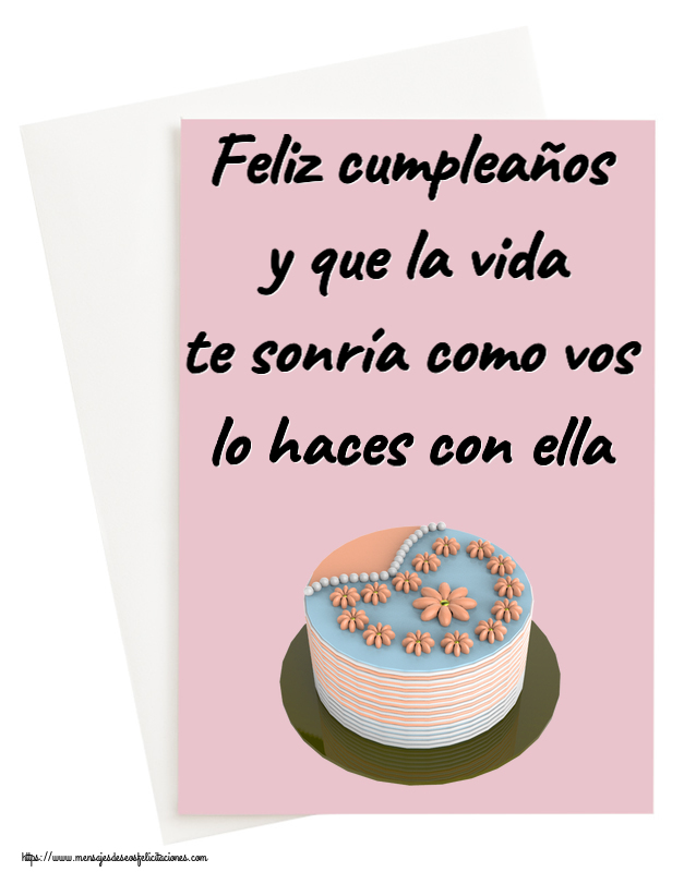 Feliz cumpleaños y que la vida te sonría como vos lo haces con ella ~ tarta con flores