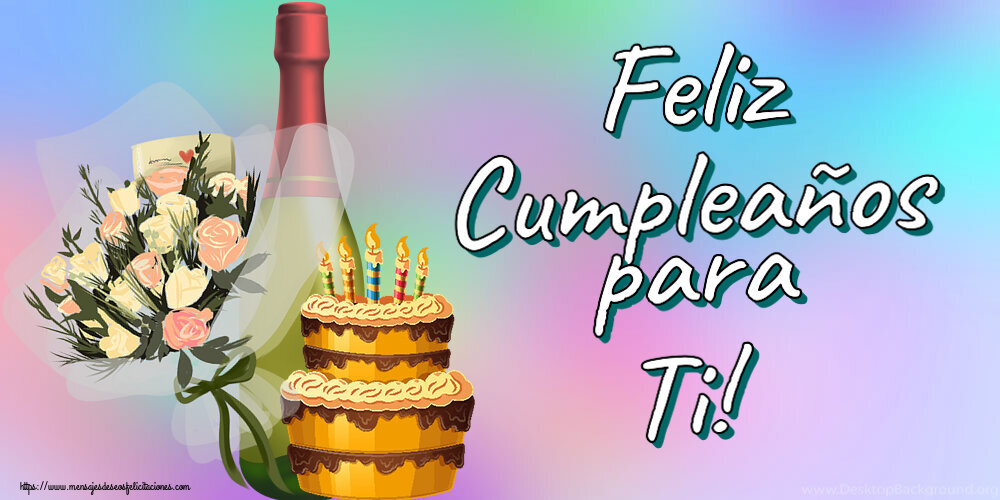 Feliz Cumpleaños para Ti! ~ tarta, champán y flores