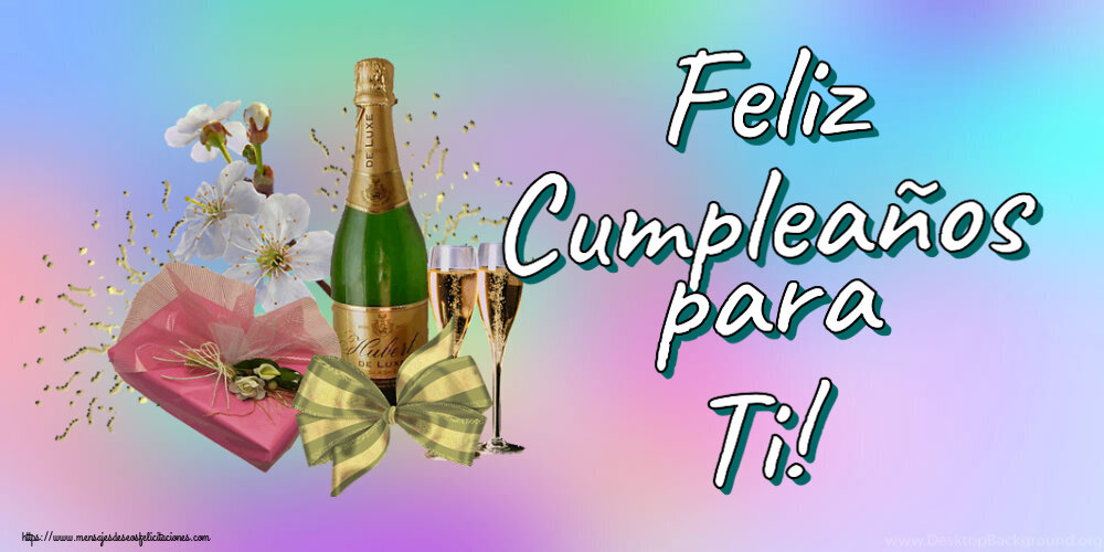 Felicitaciones de cumpleaños - Feliz Cumpleaños para Ti! ~ champán, flores y caramelos - mensajesdeseosfelicitaciones.com