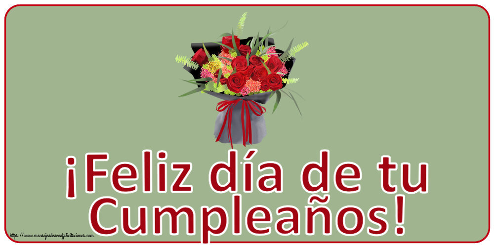 ¡Feliz día de tu Cumpleaños! ~ arreglo floral con rosas