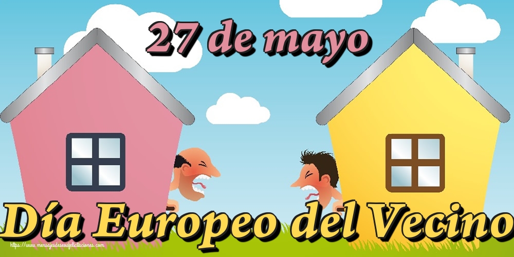 27 de mayo Día Europeo del Vecino