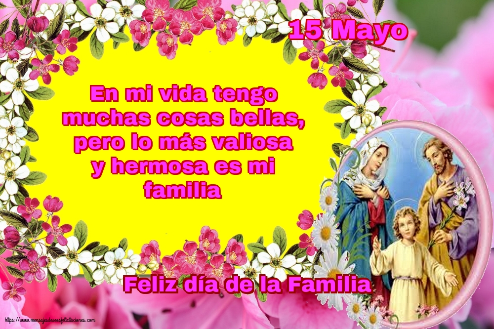 Felicitaciones Día Internacional de la Familia - 15 Mayo - Feliz día de la Familia - En mi vida tengo muchas cosas bellas - mensajesdeseosfelicitaciones.com