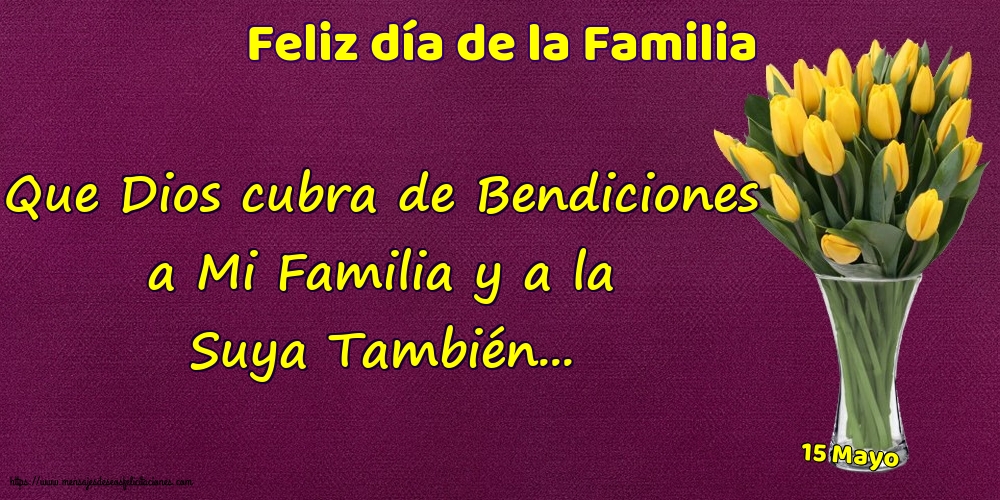 Felicitaciones Día Internacional de la Familia - 15 Mayo - Feliz día de la Familia - Que Dios cubra de Bendiciones - mensajesdeseosfelicitaciones.com
