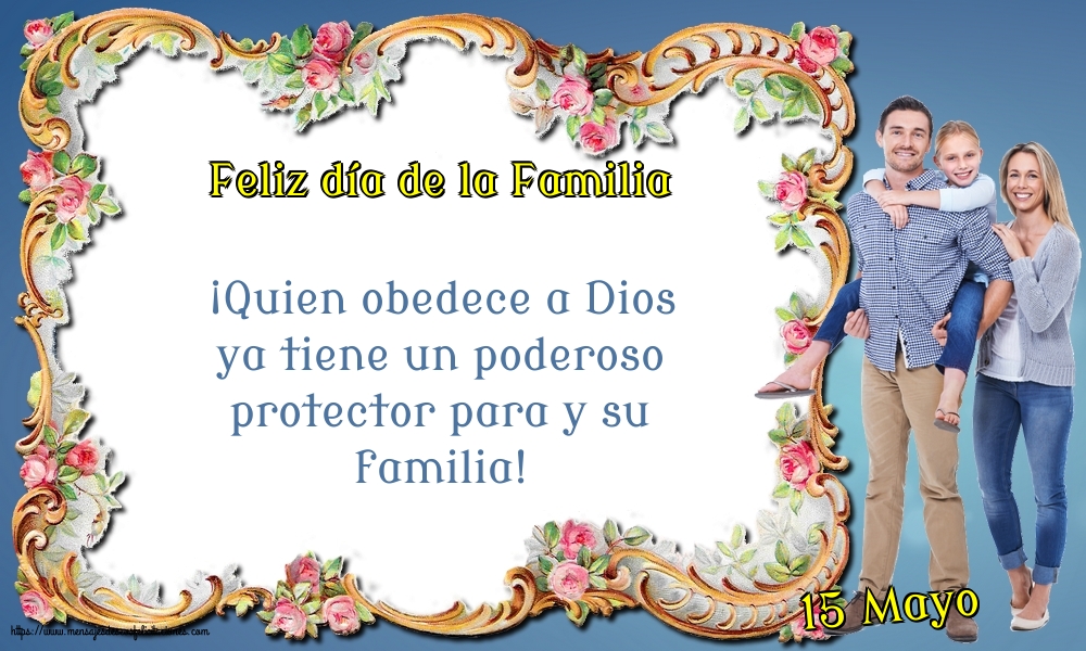Felicitaciones Día Internacional de la Familia - 15 Mayo - Feliz día de la Familia - Quien obedece a Dios - mensajesdeseosfelicitaciones.com