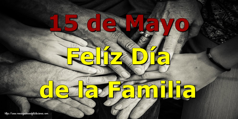 15 de Mayo Felíz Día de la Familia