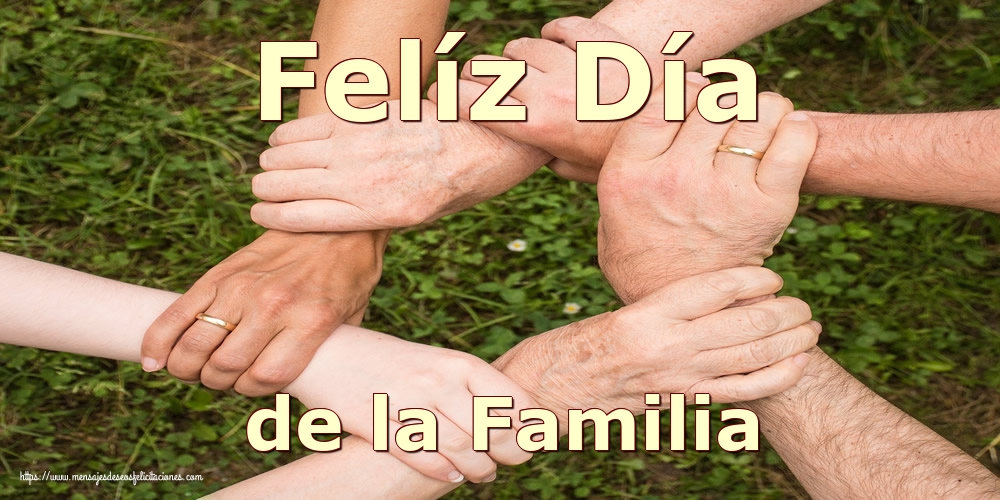 Felicitaciones Día Internacional de la Familia - Felíz Día de la Familia - mensajesdeseosfelicitaciones.com