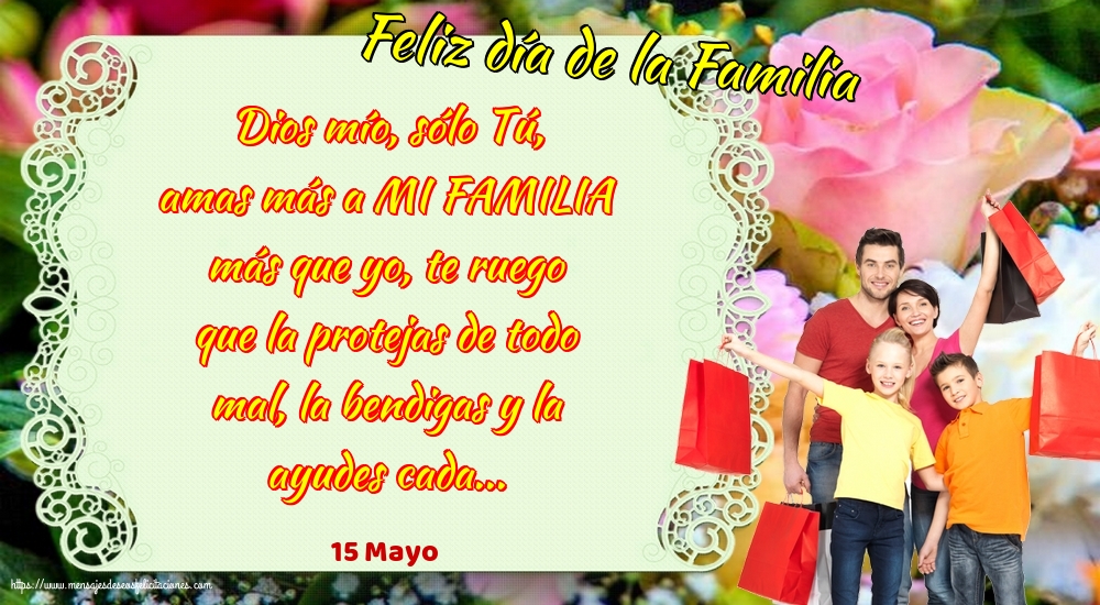 Felicitaciones Día Internacional de la Familia - 15 Mayo - Feliz día de la Familia - Dios mío, sólo Tú, - mensajesdeseosfelicitaciones.com