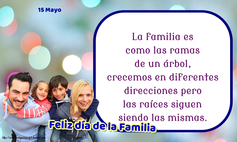 Felicitaciones Día Internacional de la Familia - 15 Mayo - Feliz día de la Familia - La familia es como las ramas de un árbol - mensajesdeseosfelicitaciones.com
