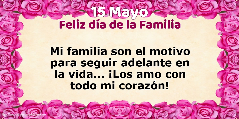 15 Mayo - Feliz día de la Familia - Mi familia son el motivo para segui