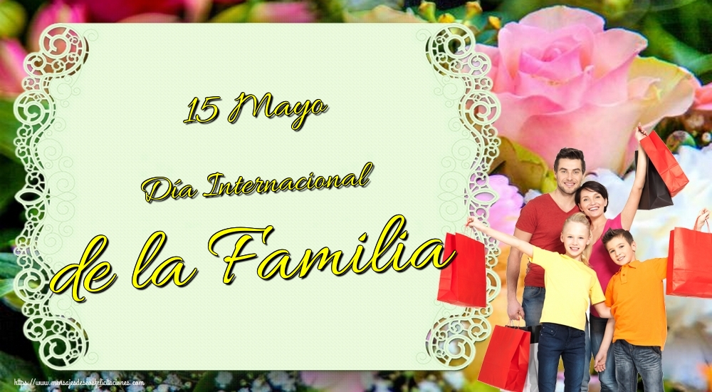 Felicitaciones Día Internacional de la Familia - 15 Mayo Día Internacional de la Familia - mensajesdeseosfelicitaciones.com