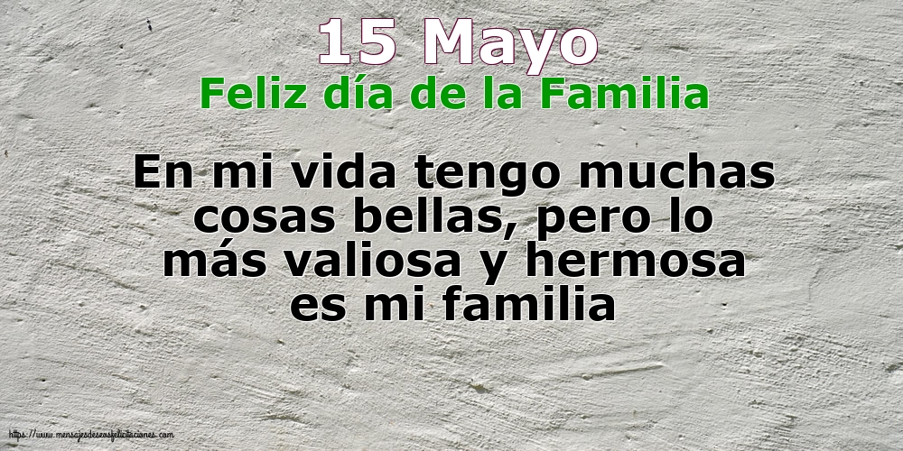 Día Internacional de la Familia 15 Mayo - Feliz día de la Familia - En mi vida tengo muchas cosas bellas