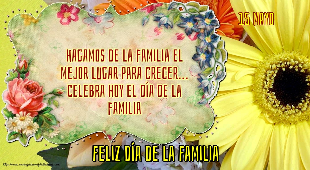Felicitaciones Día Internacional de la Familia - 15 Mayo - Feliz día de la Familia - Hagamos de la familia - mensajesdeseosfelicitaciones.com