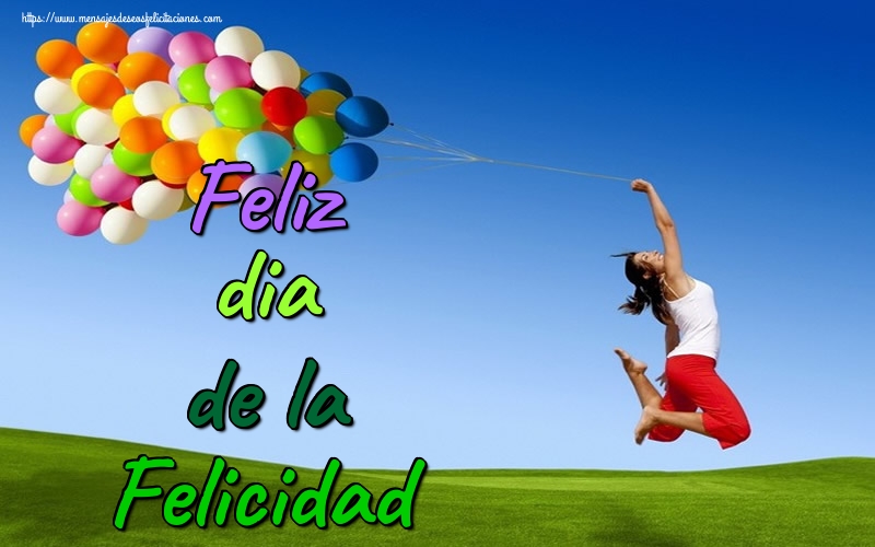 Felicitaciones del Día Internacional de la Felicidad - Feliz dia de la Felicidad - mensajesdeseosfelicitaciones.com
