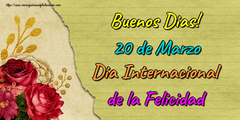 Buenos Dias! 20 de Marzo Dia Internacional de la Felicidad